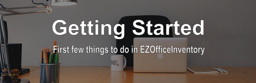 Get Started with EZOfficeInventory