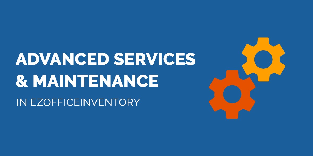 CMMS: Advanced service & maintenance in EZOfficeInventory
