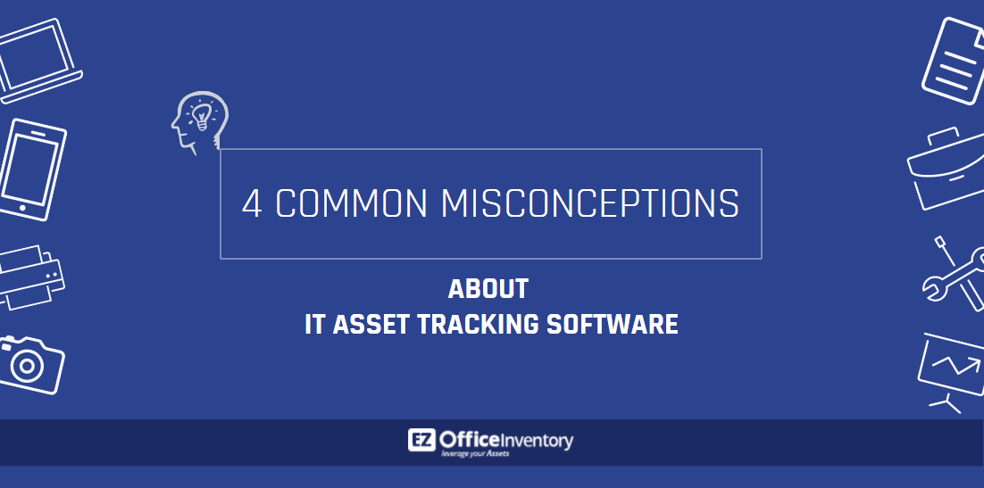 IT asset tracking software misconceptions