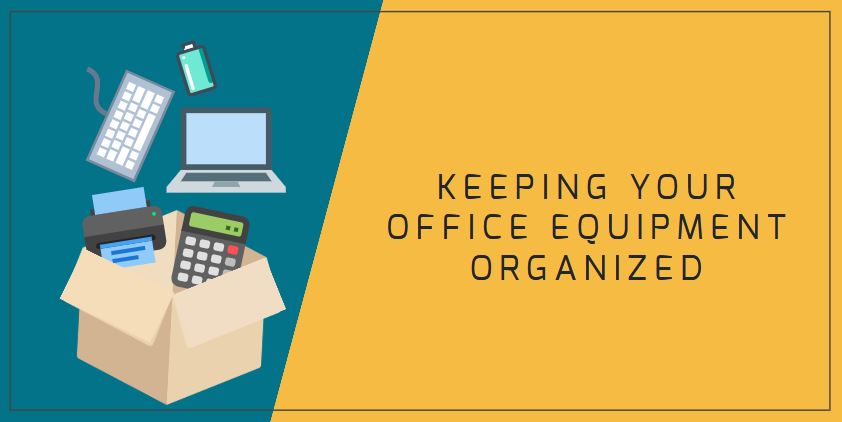 Keeping Your Office Equipment Organized