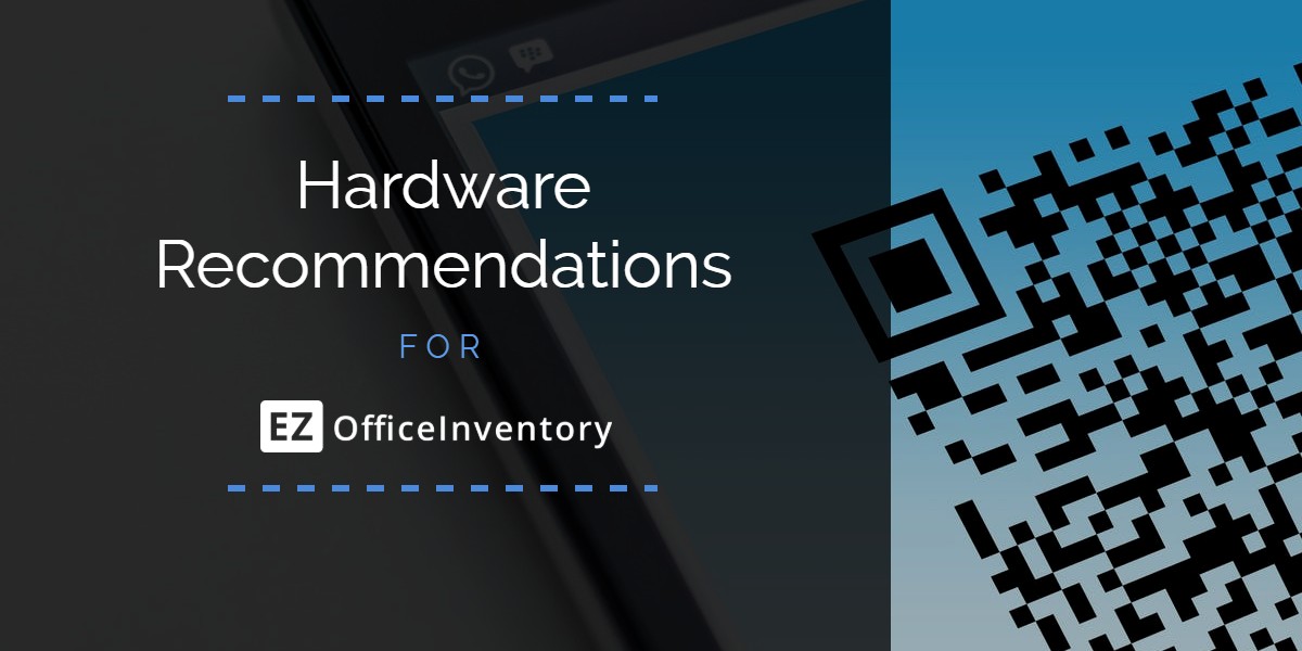 Hardware Integration Recommendations for EZOfficeInventory