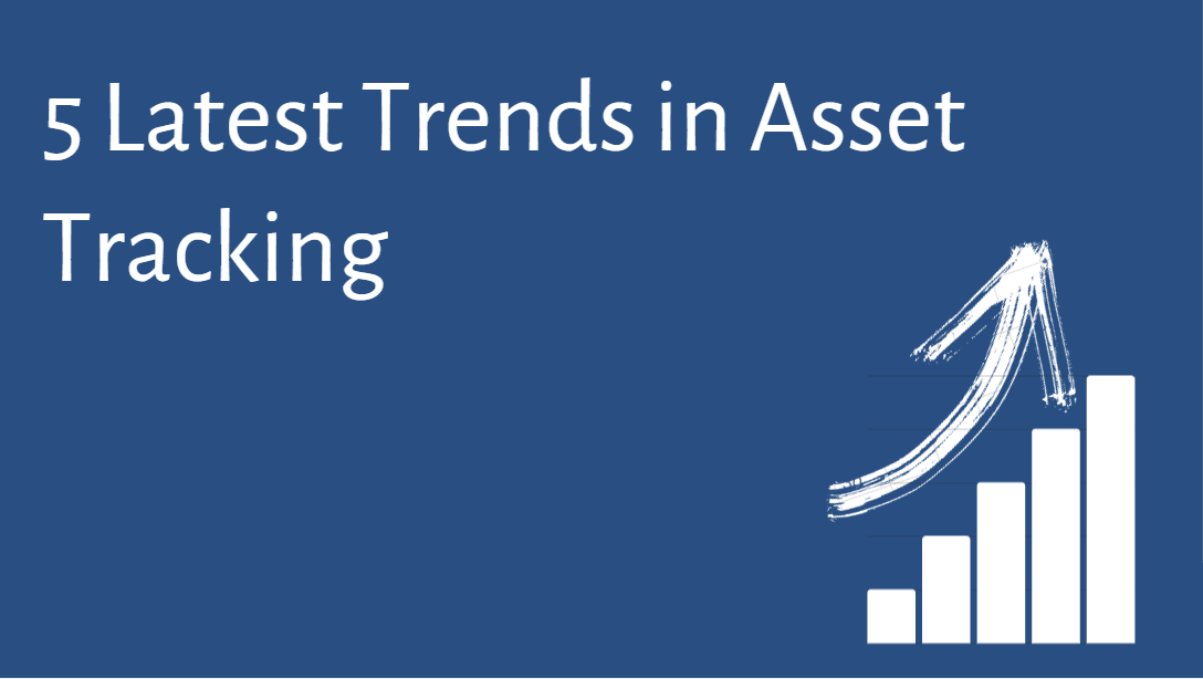 5 Latest Trends in Asset Tracking